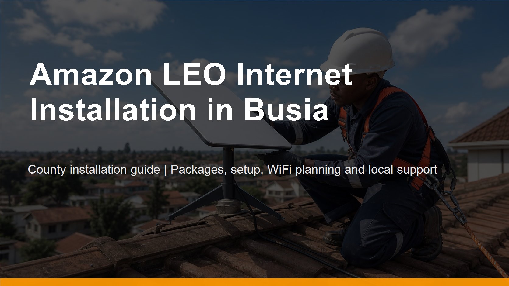 Amazon LEO Internet Installation in Busia - Amazon LEO Internet Installation in Busia