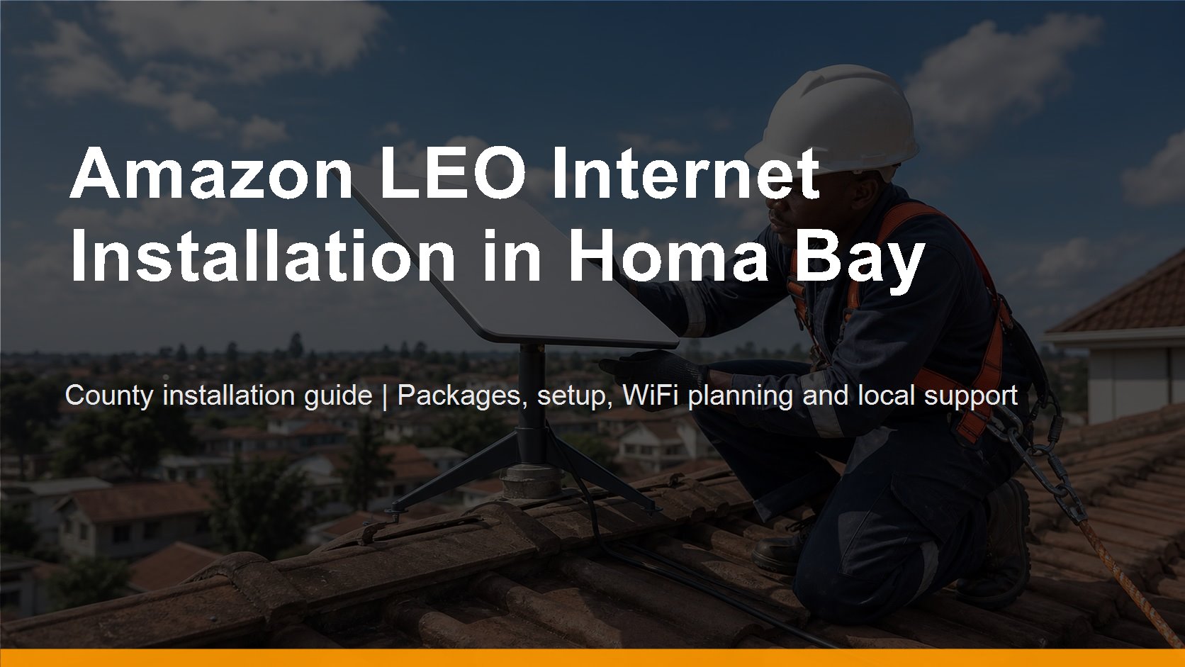 Amazon LEO Internet Installation in Homa Bay - Amazon LEO Internet Installation in Homa Bay