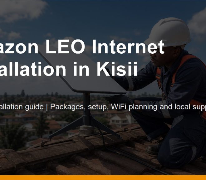Amazon LEO Internet Installation in Kisii