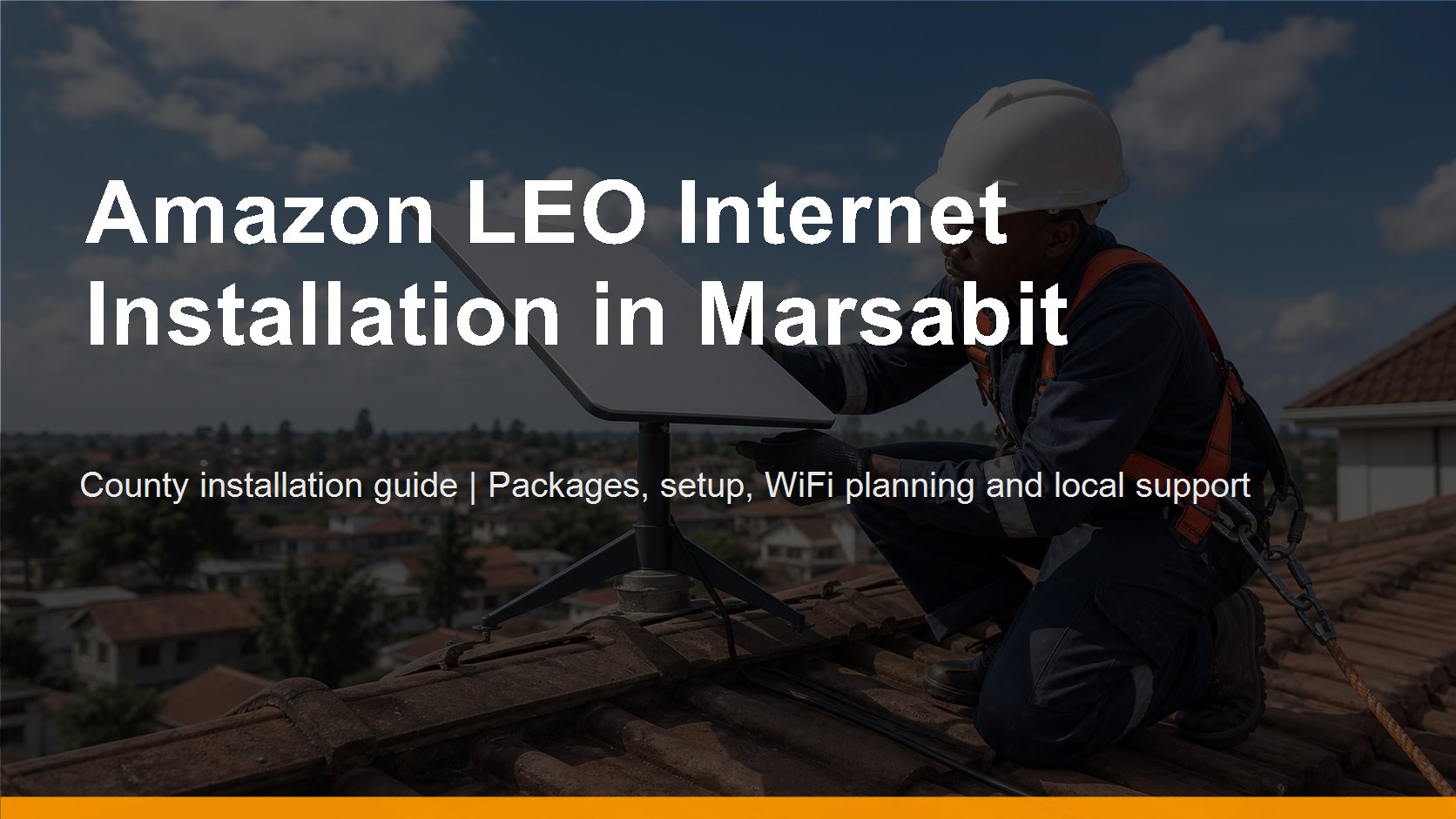 Amazon LEO Internet Installation in Marsabit - Amazon LEO Internet Installation in Marsabit