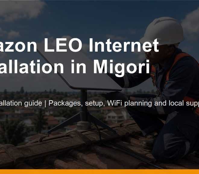 Amazon LEO Internet Installation in Migori