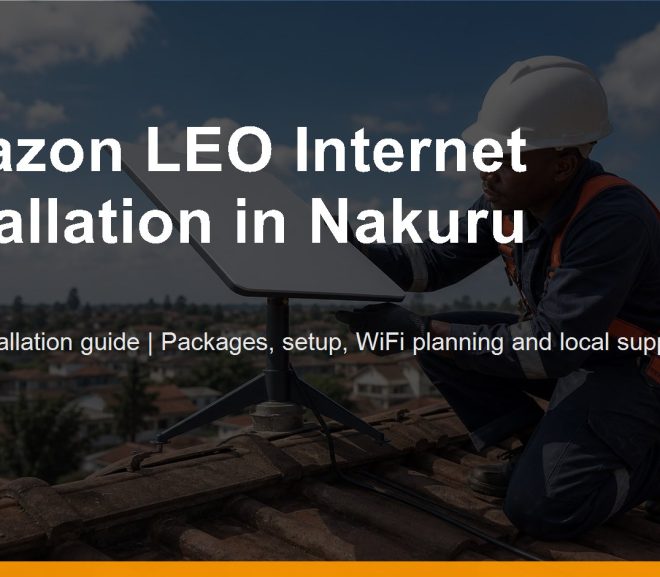 Amazon LEO Internet Installation in Nakuru