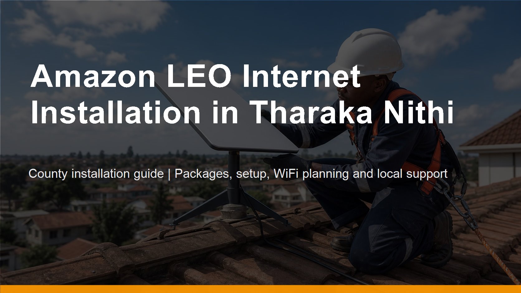 Amazon LEO Internet Installation in Tharaka Nithi - Amazon LEO Internet Installation in Tharaka Nithi